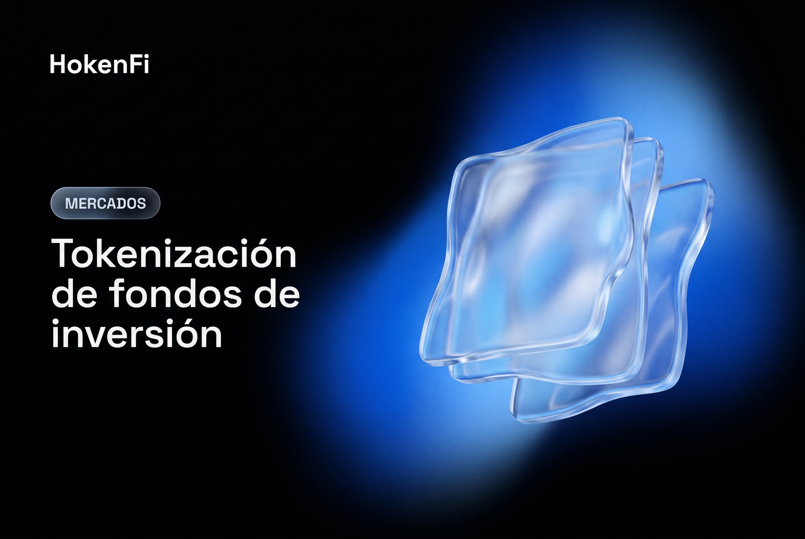 Ilustración de tokenización de fondos de inversión: participaciones de vidrio líquido agrupándose en un vehículo común sobre fondo cobalto de HokenFi
