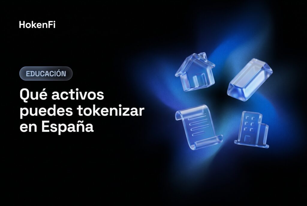 Qué activos se pueden tokenizar en España: casa, lingote, documento y edificio en vidrio líquido — HokenFi