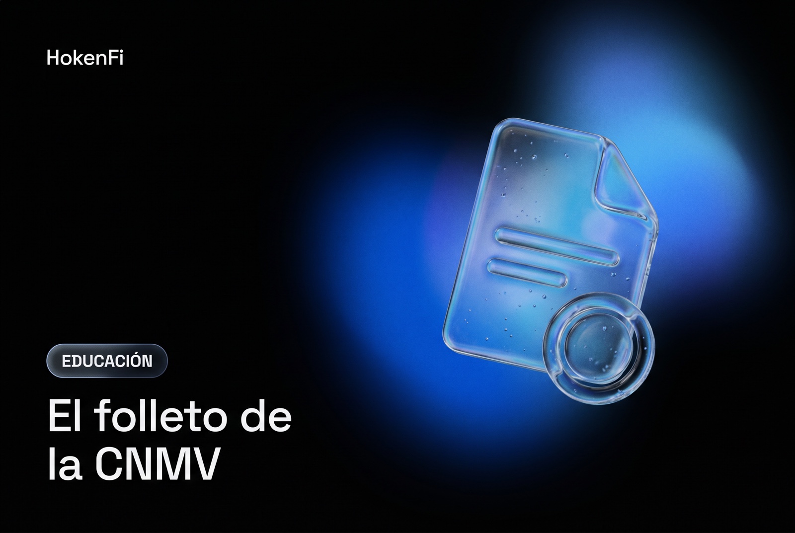 Ilustración del folleto de la CNMV: documento oficial plegado con sello en vidrio líquido sobre fondo cobalto de HokenFi