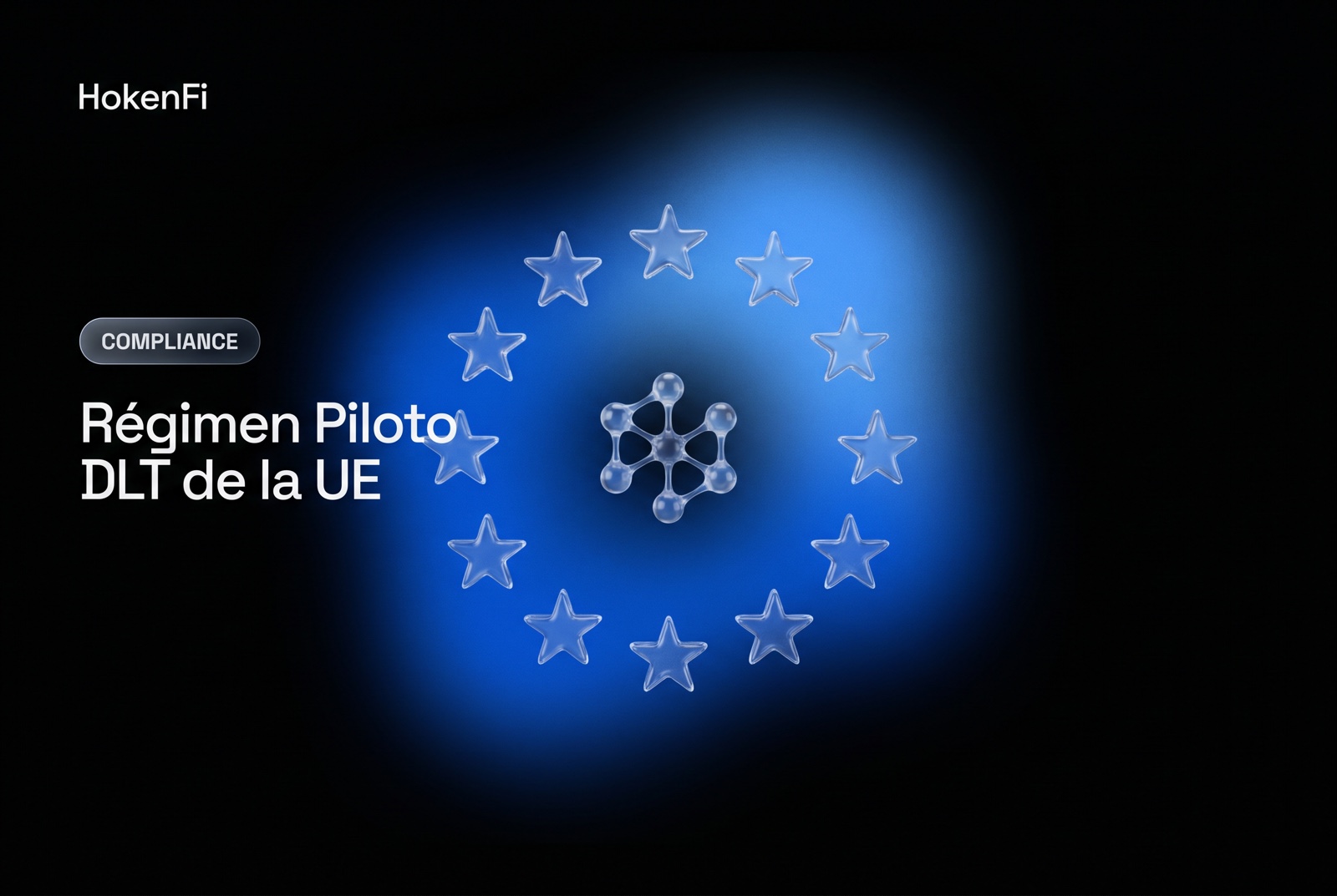 Régimen Piloto DLT de la UE para valores tokenizados — HokenFi